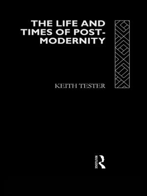 Book cover of The Life and Times of Post-Modernity