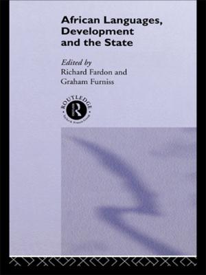 Cover of the book African Languages, Development and the State by Tony L. Doherty, Terry Horne, Simon Wootton