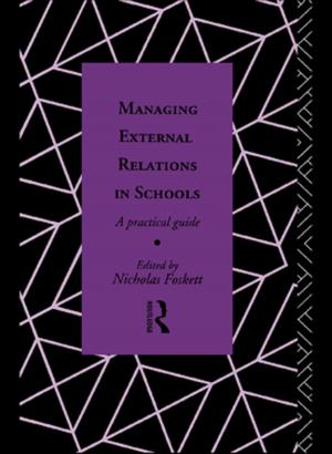 Cover of the book Managing External Relations in Schools by Kevin Kirkland, Howard Mc Ilveen