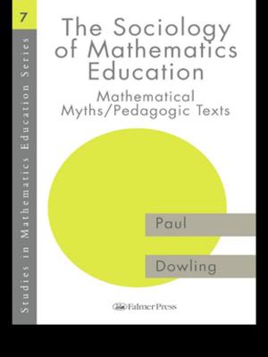 Cover of the book The Sociology of Mathematics Education by Tess Coslett, Celia Lury, Penny Summerfield
