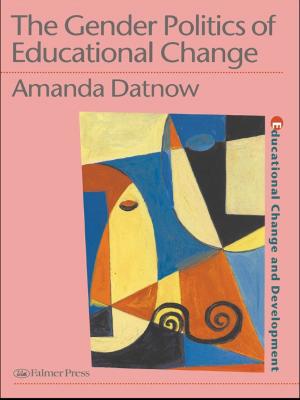 Cover of the book The Gender Politics Of Educational Change by Antje C.K. Brown