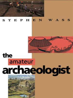 Cover of the book The Amateur Archaeologist by Janet McGaw, Anoma Pieris