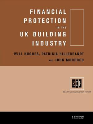 Cover of the book Financial Protection in the UK Building Industry by Elizabeth M. Shaw, Keith J. Beven, Nick A. Chappell, Rob Lamb