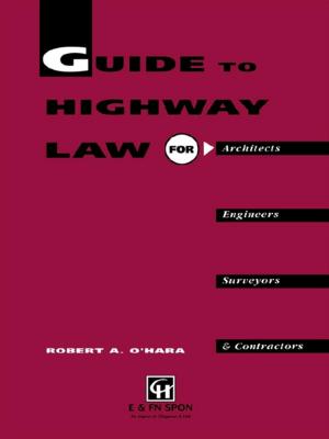 Cover of the book Guide to Highway Law for Architects, Engineers, Surveyors and Contractors by Charles D. Reese