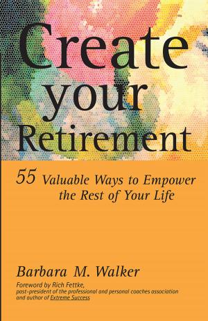 Cover of the book Create Your Retirement by Allan Mitchell