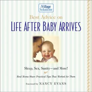 Cover of the book Best Advice on Life After Baby Arrives by Billy Graham