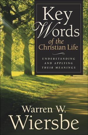 Cover of the book Key Words of the Christian Life by Steve Sjogren