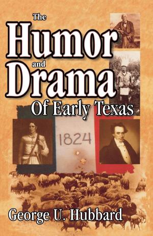 Cover of the book Humor & Drama of Early Texas by David Siroty