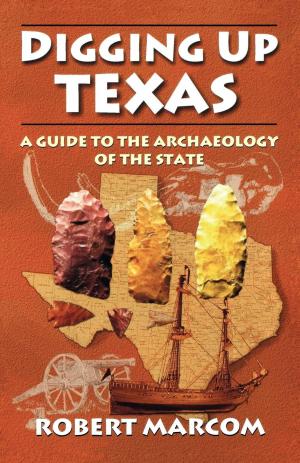 Cover of the book Digging Up Texas by W.C. Jameson