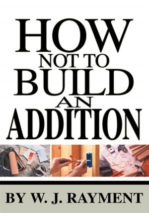 Cover of the book How Not to Build an Addition by Margaret Blanchard