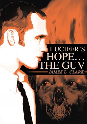 Cover of the book Lucifer's Hope the Guv by Rick Johnson CASL CFP CMFC RFC