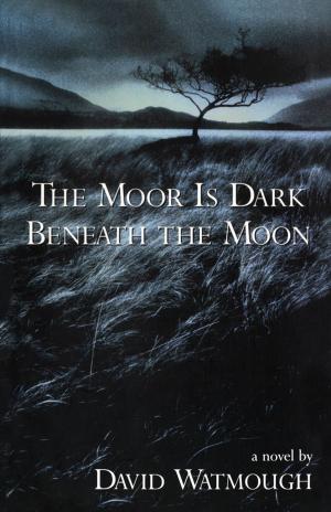 Book cover of The Moor is Dark Beneath the Moon