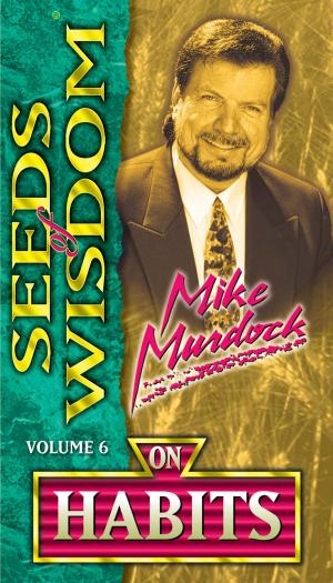 Cover of the book Seeds of Wisdom On Habits by Mike Murdock