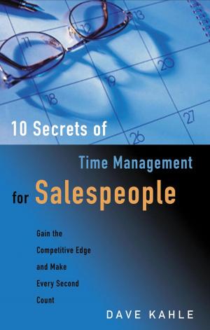 Cover of the book 10 Secrets of Time Management for Salespeople by Regent Jean Cabana