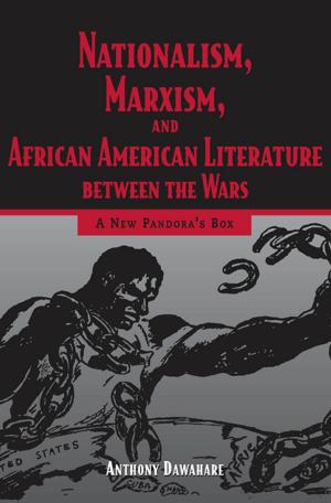 Book cover of Nationalism, Marxism, and African American Literature between the Wars