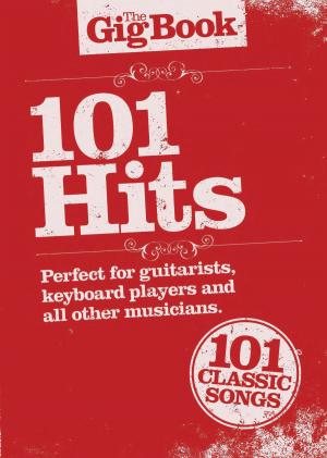 Cover of the book The Gig Book: 101 Hits by John Pitts