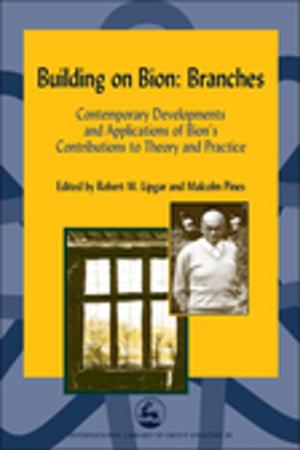 Cover of the book Building on Bion: Branches by David Shemmings, Yvonne Shemmings