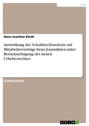Cover of Auswirkung der Schuldrechtsreform auf Mitarbeiterverträge freier Journalisten unter Berücksichtigung des neuen Urheberrechtes