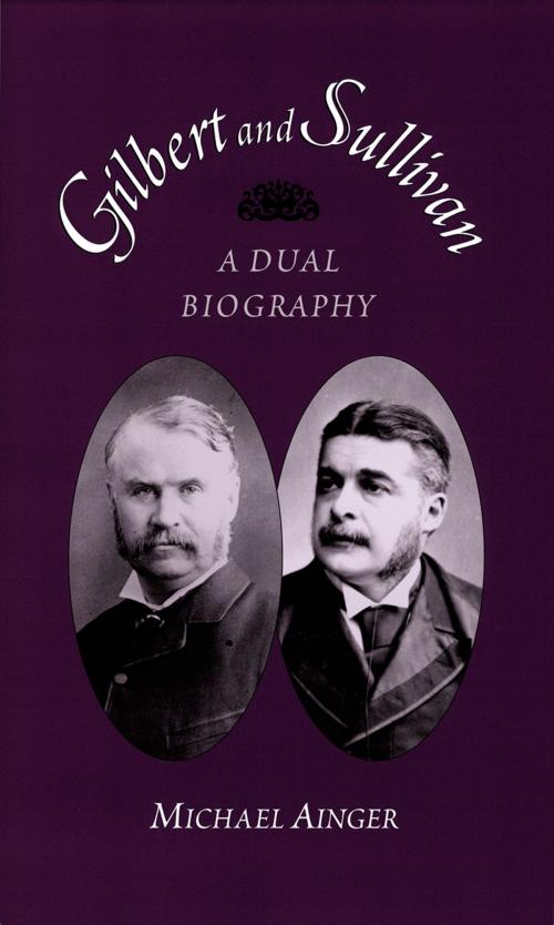 Cover of the book Gilbert and Sullivan by Michael Ainger, Oxford University Press