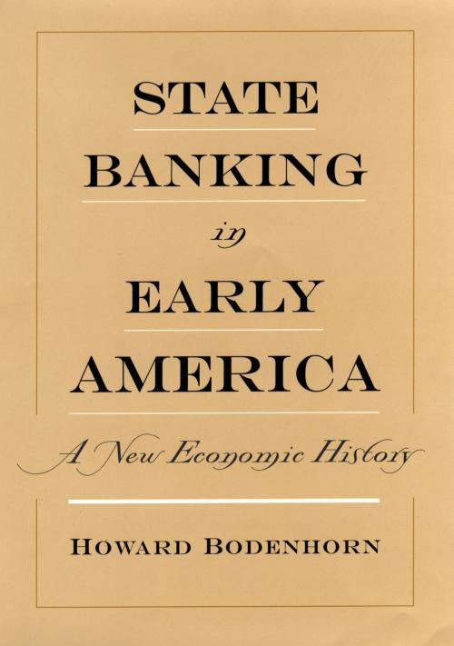 Cover of the book State Banking in Early America by Howard Bodenhorn, Oxford University Press
