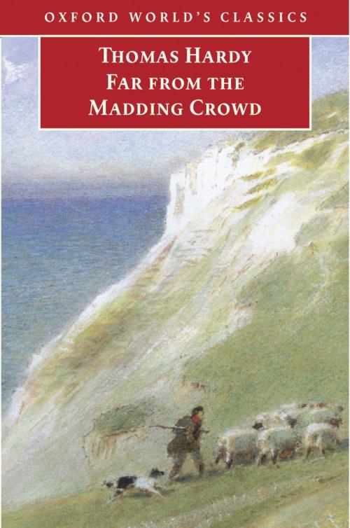Cover of the book Far from the Madding Crowd by Thomas Hardy, Linda M. Shires, OUP Oxford