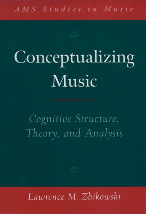 Cover of the book Conceptualizing Music by Lawrence M. Zbikowski, Oxford University Press