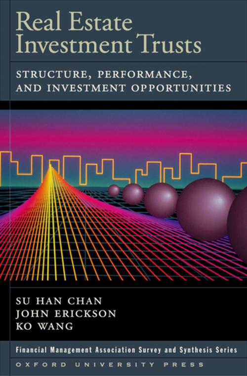 Cover of the book Real Estate Investment Trusts by Su Han Chan, John Erickson, Ko Wang, Oxford University Press