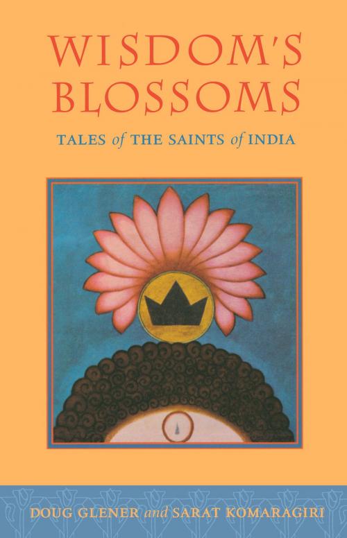 Cover of the book Wisdom's Blossoms by Doug Glener, Sarat Komaragiri, Shambhala