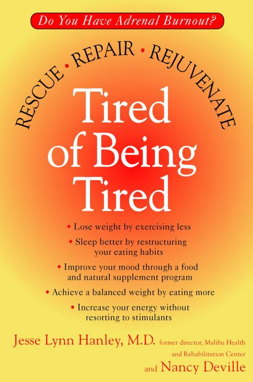Cover of the book Tired of Being Tired by Jesse Lynn Hanley, Nancy Deville, Penguin Publishing Group
