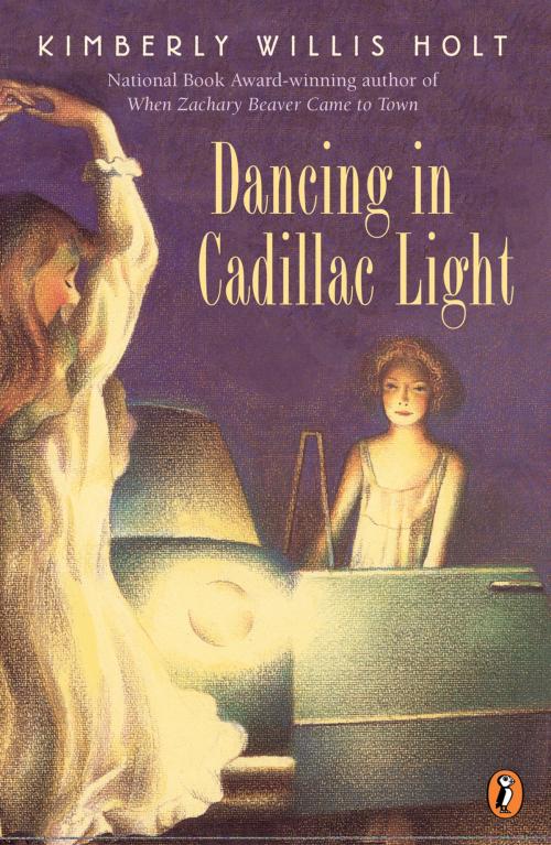 Cover of the book Dancing In Cadillac Light by Kimberly Willis Holt, Penguin Young Readers Group