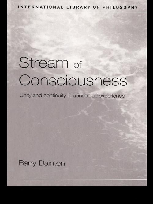 Cover of the book Stream of Consciousness by Barry Dainton, Taylor and Francis