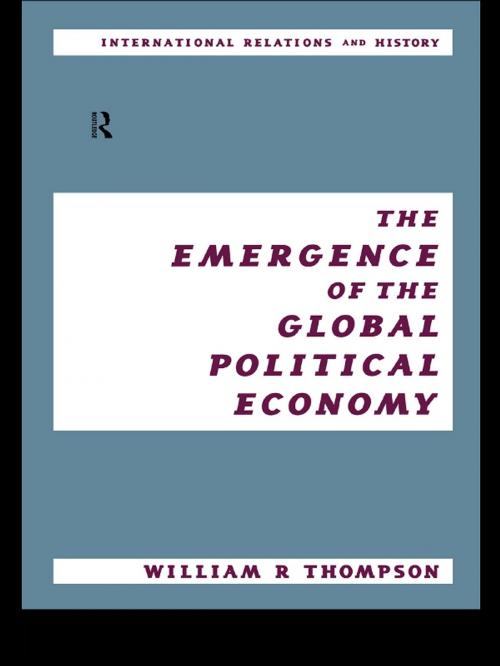 Cover of the book The Emergence of the Global Political Economy by William Thompson, Taylor and Francis