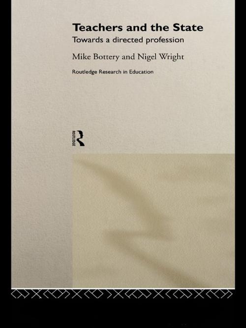 Cover of the book Teachers and the State by Mike Bottery, Nigel Wright, Taylor and Francis