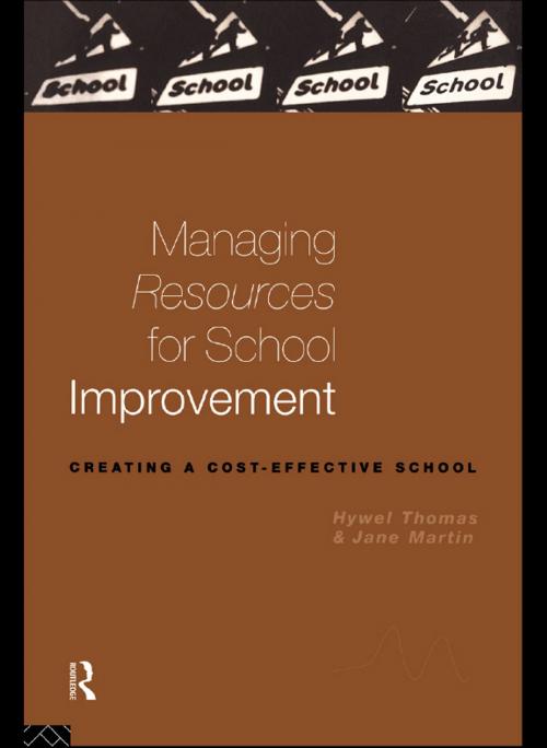 Cover of the book Managing Resources for School Improvement by Jane Martin, Jane Martin Nfa, Hywel Thomas, Taylor and Francis