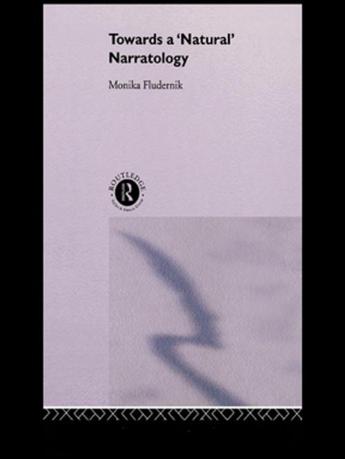 Cover of the book Towards a 'Natural' Narratology by Monika Fludernik, Taylor and Francis