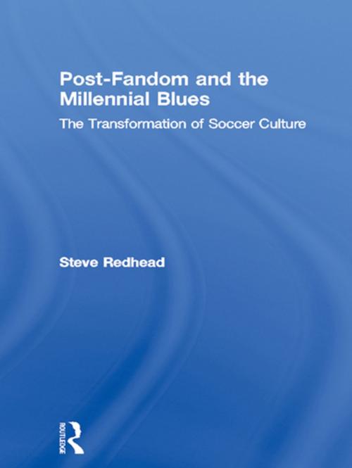 Cover of the book Post-Fandom and the Millennial Blues by Steve Redhead, Taylor and Francis