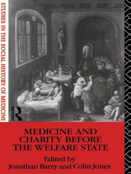 Cover of the book Medicine and Charity Before the Welfare State by , Taylor and Francis