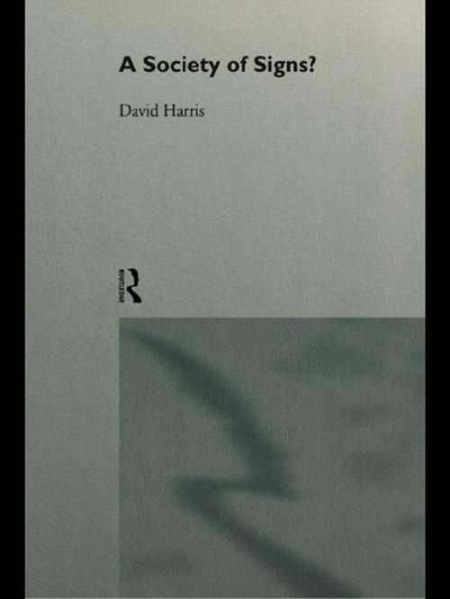 Cover of the book A Society of Signs? by David Harris, Taylor and Francis
