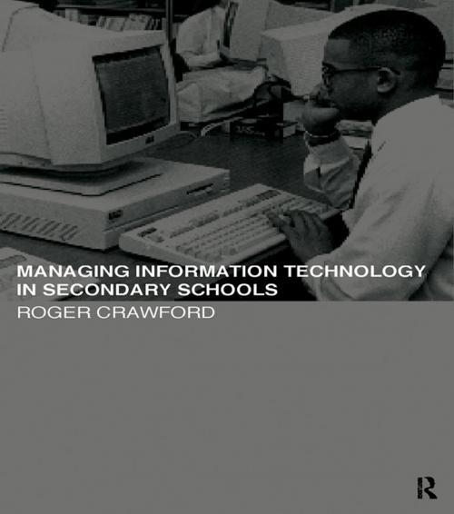 Cover of the book Managing Information Technology in Schools by Roger Crawford, Taylor and Francis