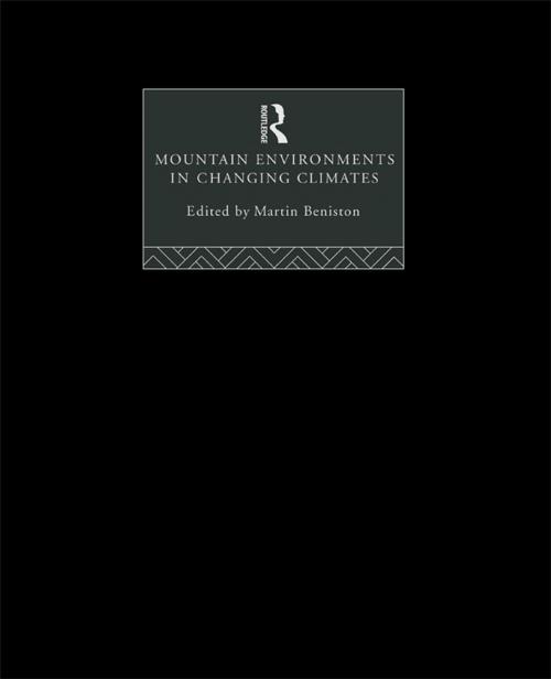 Cover of the book Mountain Environments in Changing Climates by , Taylor and Francis