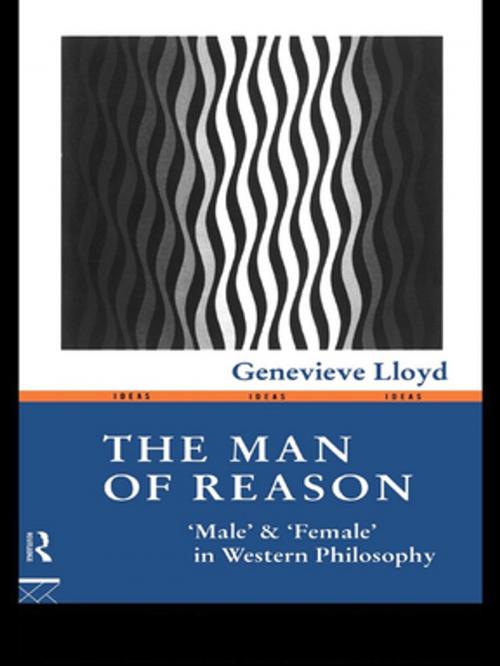 Cover of the book The Man of Reason by Genevieve Lloyd, Taylor and Francis