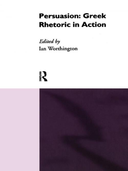Cover of the book Persuasion: Greek Rhetoric in Action by , Taylor and Francis
