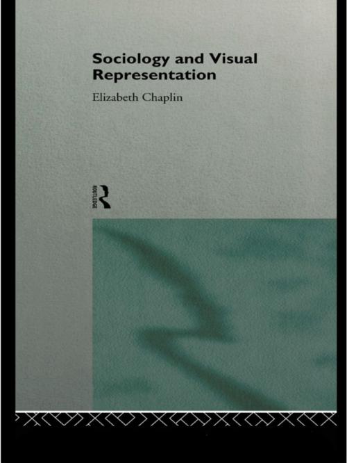 Cover of the book Sociology and Visual Representation by Elizabeth Chaplin, Taylor and Francis