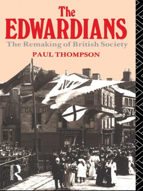 Cover of the book The Edwardians by Mr Paul R Thompson, Paul Thompson, Taylor and Francis