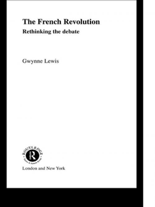 Cover of the book The French Revolution by Gwynne Lewis, Taylor and Francis