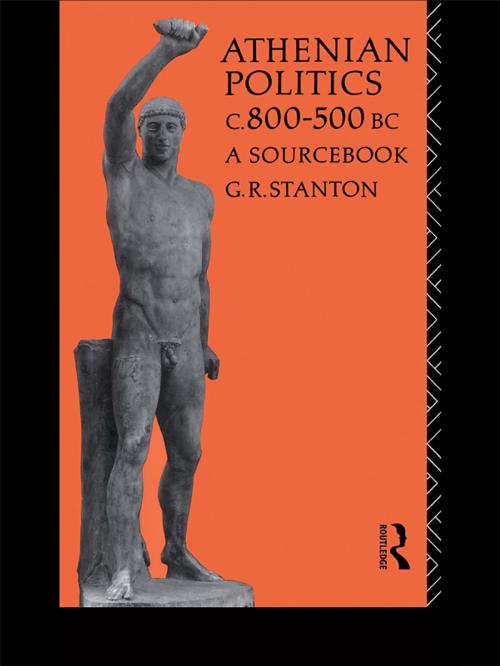 Cover of the book Athenian Politics c800-500 BC by G. R. Stanton, Taylor and Francis