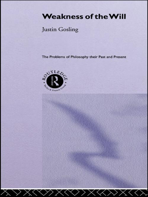 Cover of the book The Weakness of the Will by Justin Gosling, Taylor and Francis