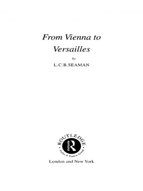 Cover of the book From Vienna to Versailles by L.C.B. Seaman, Taylor and Francis