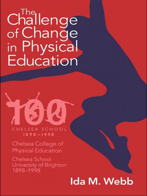 Cover of the book The Challenge of Change in Physical Education by Ida M. Webb, Taylor and Francis