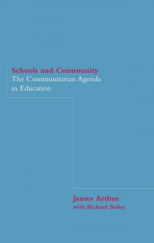Cover of the book Schools and Community by Dr James Arthur, Richard Bailey, Taylor and Francis